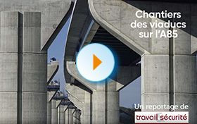 Sur le terrain - Chantier des viaducs de l'A85