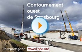 Sur le terrain - Chantier de contournement ouest de Strasbourg