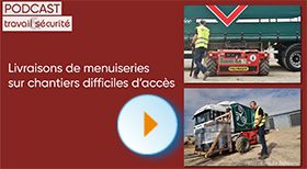 Podcast - Livraison de menuiseries sur chantiers difficiles d'accès