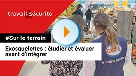 Sur le terrain. Exosquelettes : étudier et évaluer avant d'intégrer