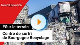 Sur le terrain - Centre de surtri de Bourgogne Recyclage