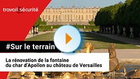 Sur le terrain - La rénovation de la fontaine du char d'Apollon au château de Versailles