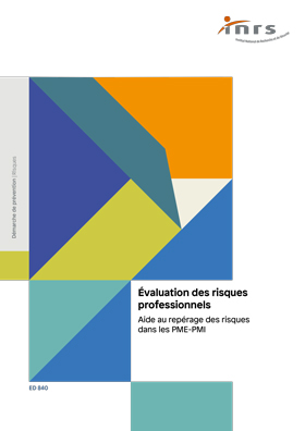 Évaluation des risques professionnels. Aide au repérage des risques dans les PME-PMI (ED 840)