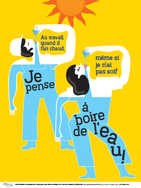 Au travail quand il fait chaud, même si je n'ai pas soif, je pense à boire de l'eau