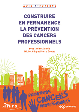 Ouvrage. Construire en permanence la prévention des cancers professionnels