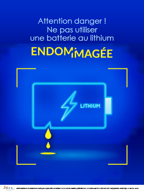 Attention danger ! Ne pas utiliser une batterie au lithium endommagée